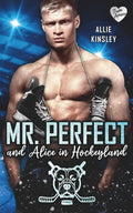 Mr. Perfect: and Alice in Hockeyland (Italian Edition)