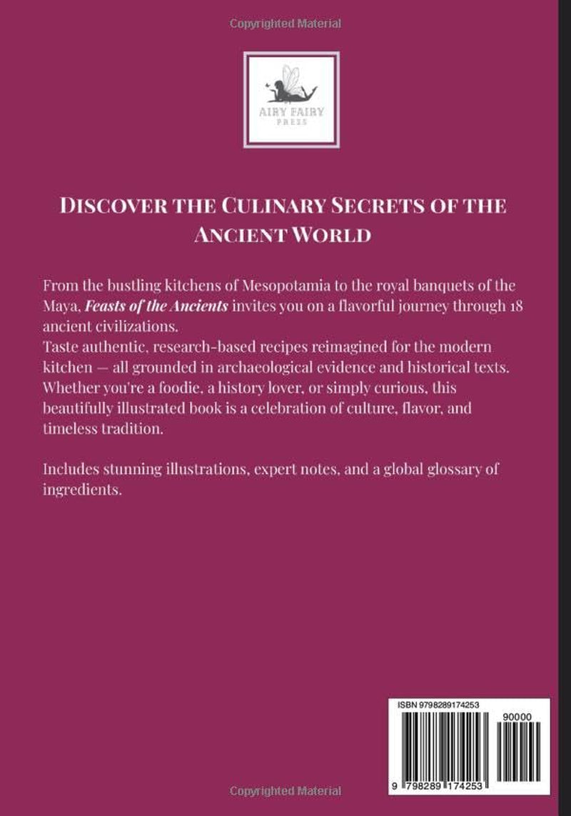 Feasts of the Ancients: Ancient Recipes Reimagined