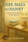 Chef, Maid, and Nanny: The Strength to Hold a Family Together