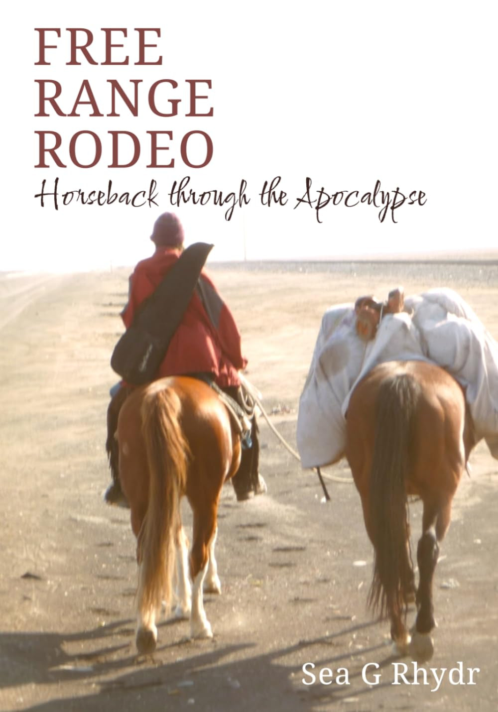 Free Range Rodeo: Horseback through the Apocalypse