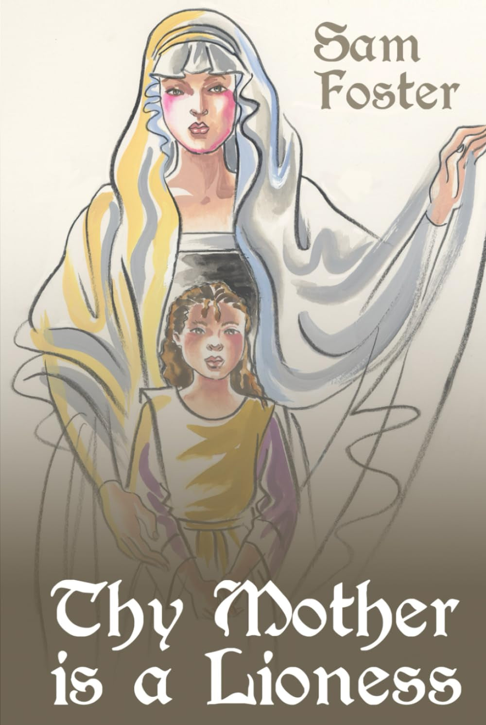Thy Mother Is a Lioness