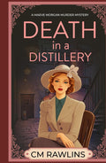 Death in a Distillery: A 1920s Murder Mystery (The Maeve Morgan Historical Cozy Mystery Series)