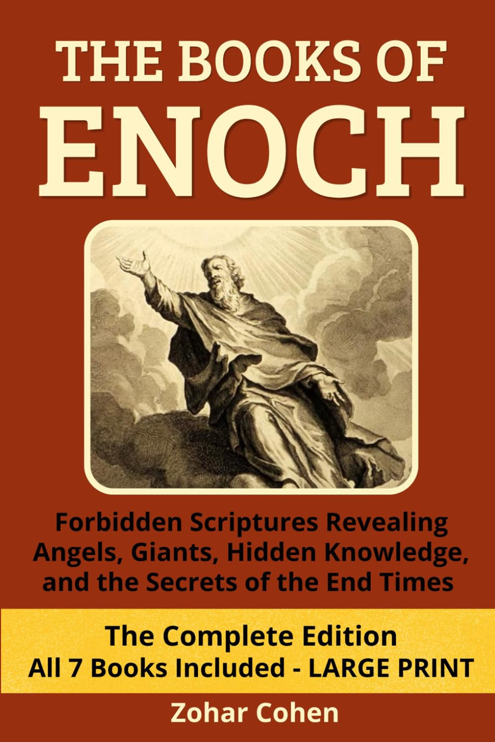 The Books Of Enoch: Forbidden Scriptures Revealing Angels, Giants, Hidden Knowledge, and the Secrets of the End Times - The Complete Edition – All 7 Books Included – LARGE PRINT