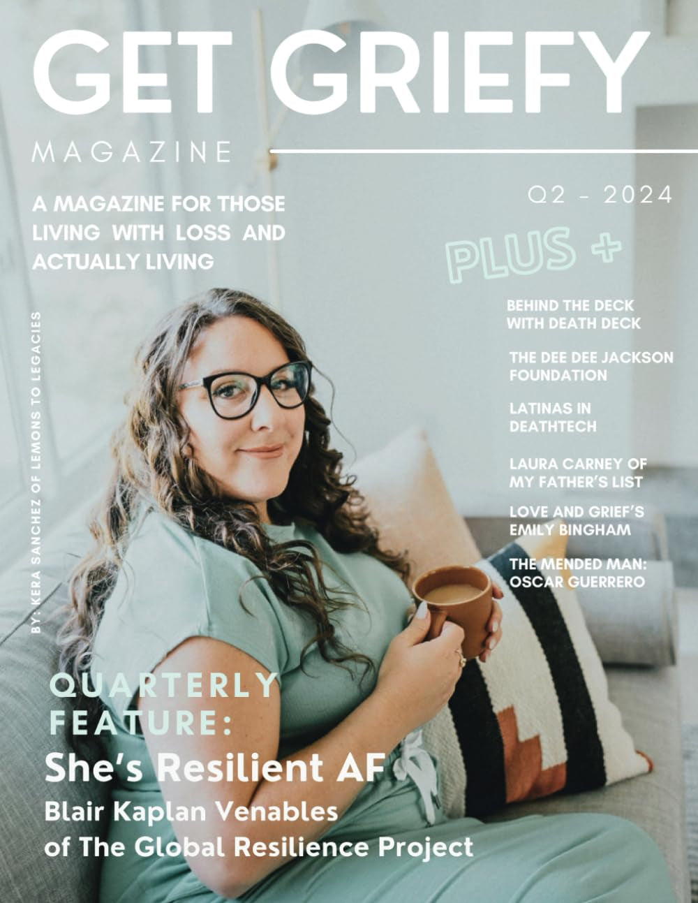 Get Griefy Magazine: Q2 2024: A magazine for those living with loss and actually living