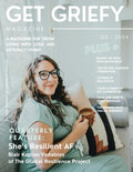 Get Griefy Magazine: Q2 2024: A magazine for those living with loss and actually living