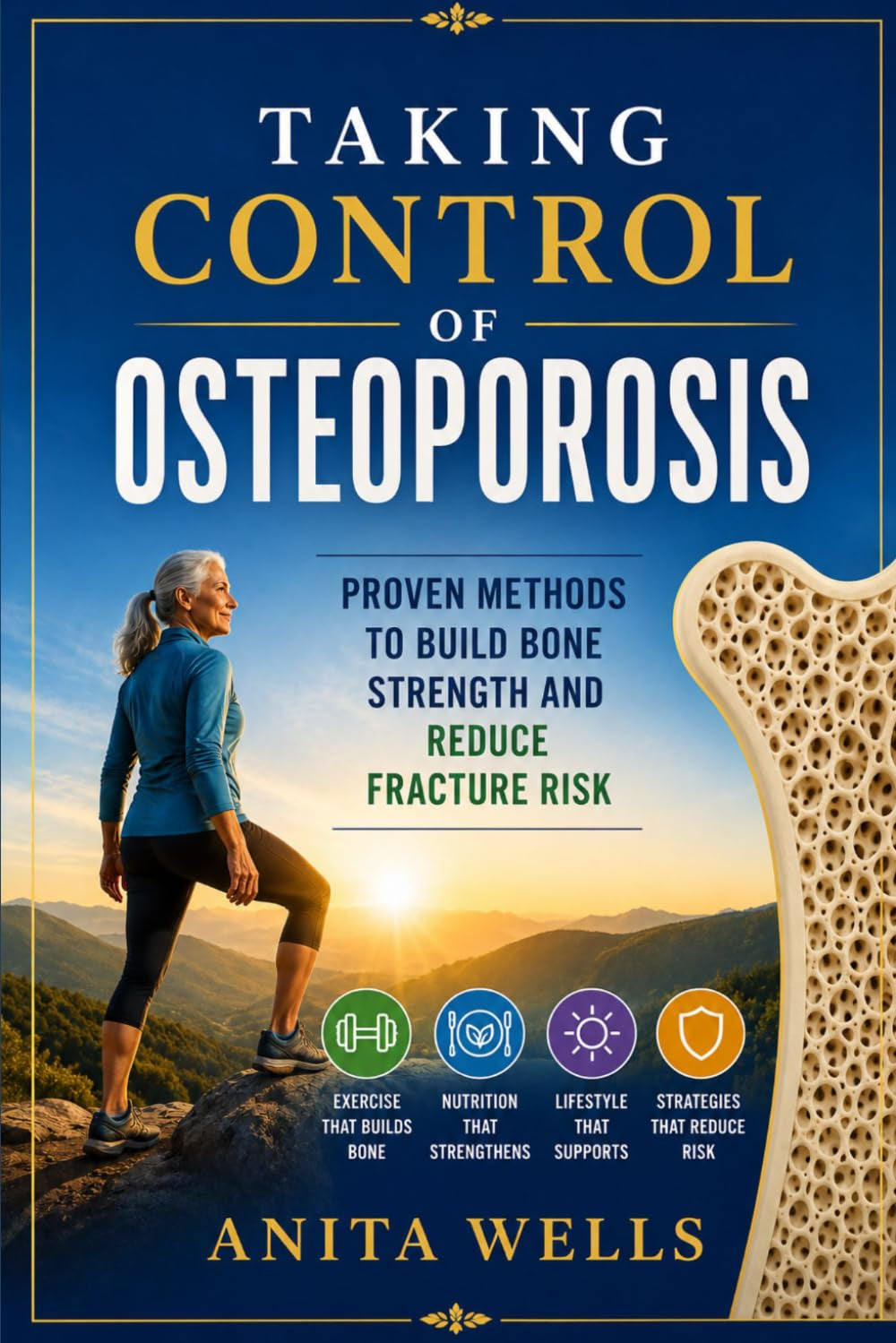 Taking control of osteoporosis: Proven methods to build bone strength and reduce fracture risk