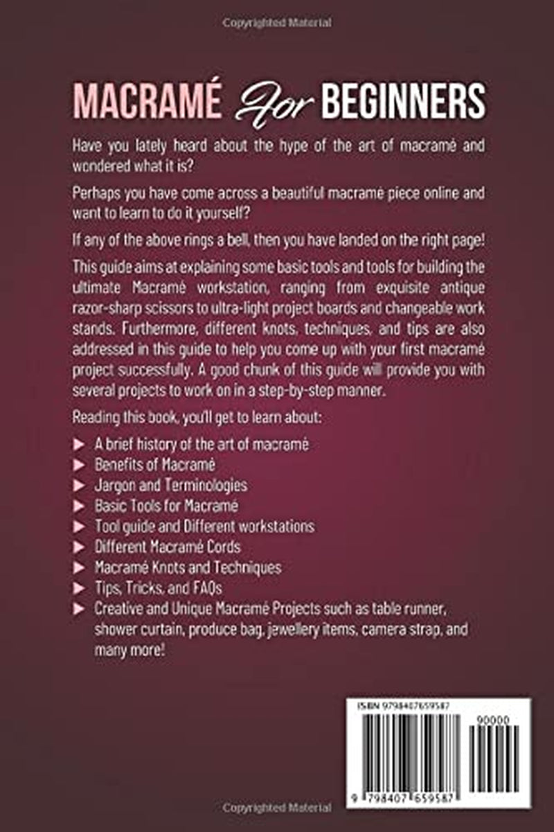 Macramè For Beginners: A Complete Guide to Learn about the Knots, Techniques, and Creative Projects of Macrame