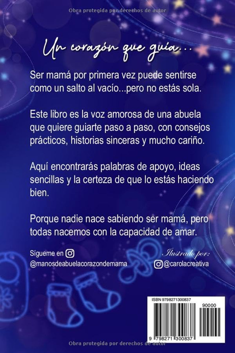 Manos de Abuela, corazón de Mamá: Lo que toda mamá necesita saber en sus primeros pasos (Spanish Edition)