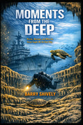 Moments From The Deep: A Collection of Encounters and Discovery