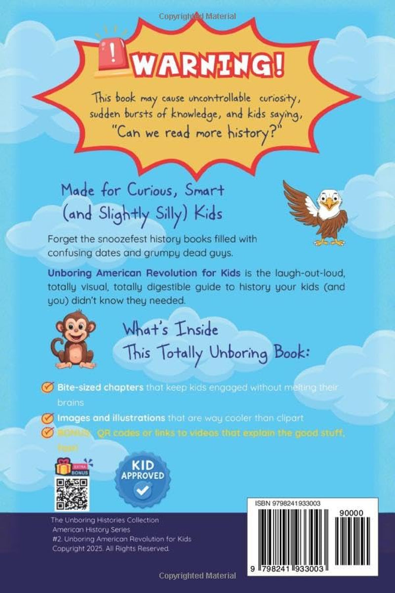 Unboring American Revolution for Kids: Funny, Interesting, Concise Guide to a Time of Freedom, Tea Parties, and Totally Epic Battles You Won’t Believe ... History for Kids with Full Colored Pictures)