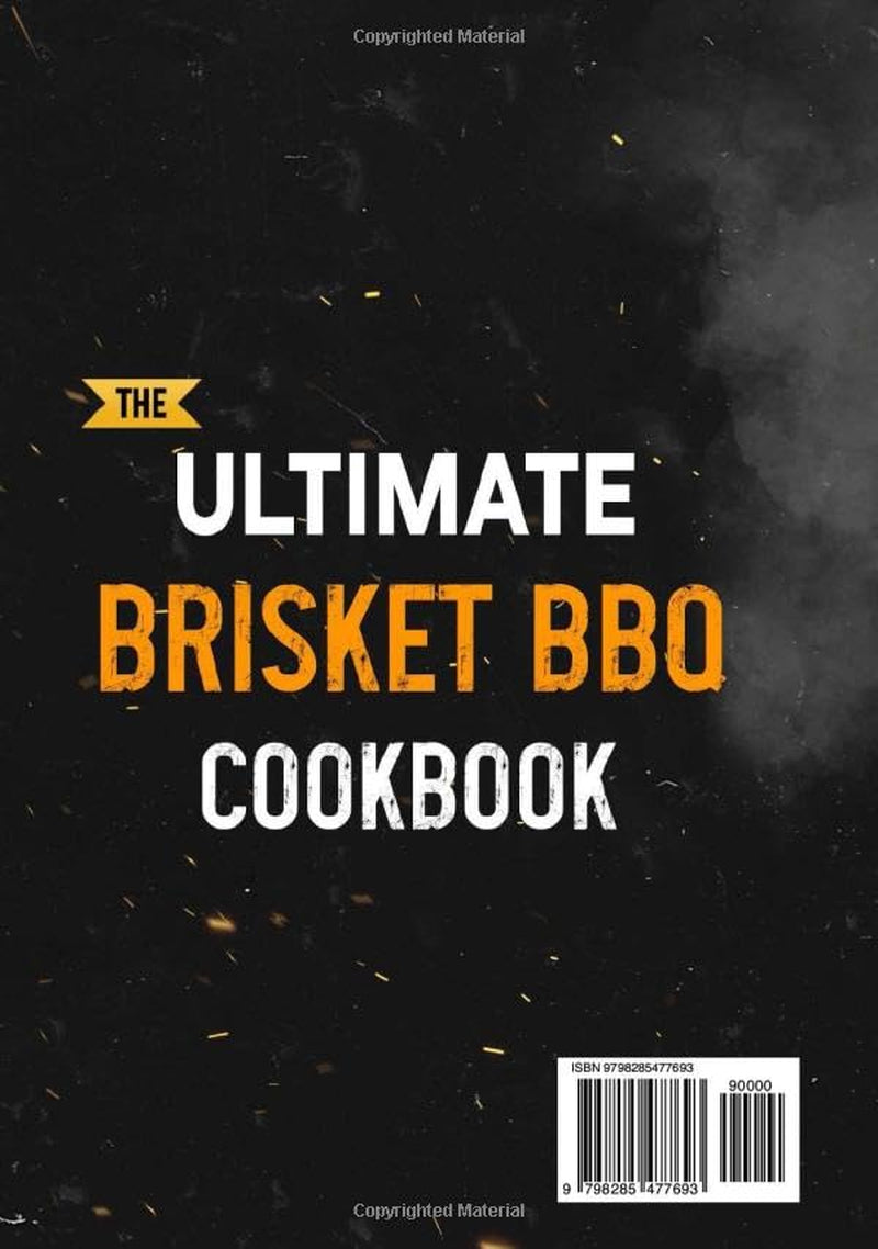 The Ultimate Brisket BBQ Cookbook: 1000 Days of Juicy Brisket Recipes to Master the Art of Smoking, Rule Backyard Grilling, and Elevate Your Outdoor Cooking, and Meatcraft All Year Round
