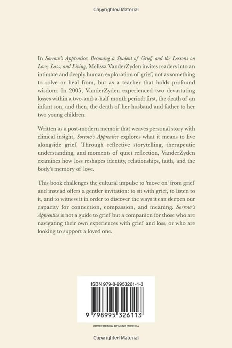 Sorrow's Apprentice:: Becoming a Student of Grief, and the Lessons on Love, Loss, and Living