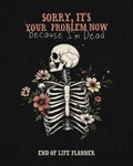 End of Life Planner: Sorry, It's Your Problem Now, Because I'm Dead - Funny Estate Planning Organizer