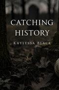 Catching History