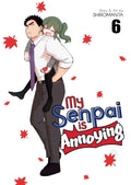 My Senpai is Annoying Vol. 6