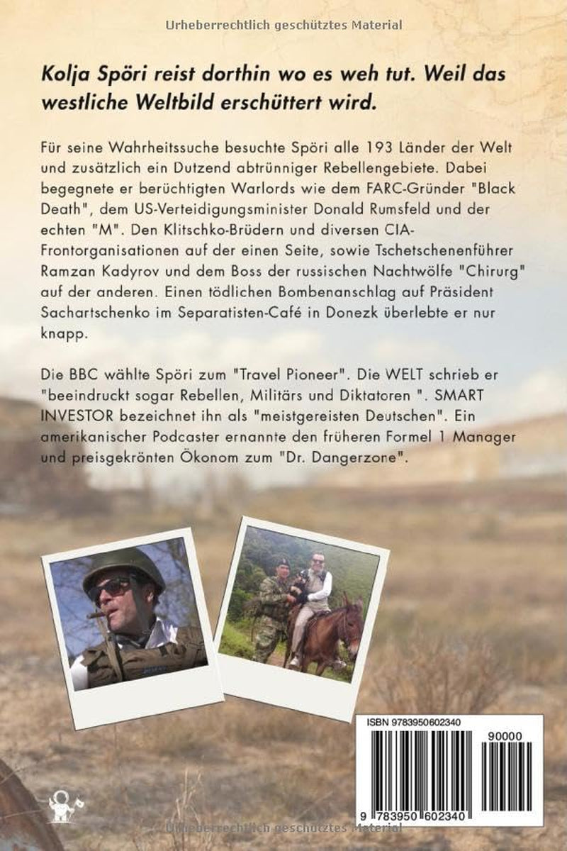 Ich habe überlebt – Auf Wahrheitssuche in den gefährlichsten Gebieten der Welt: Somalia, Donbass, Syrien, Neuschwabenland, FARC & vergessen Republiken I inkl. Fotos (German Edition)