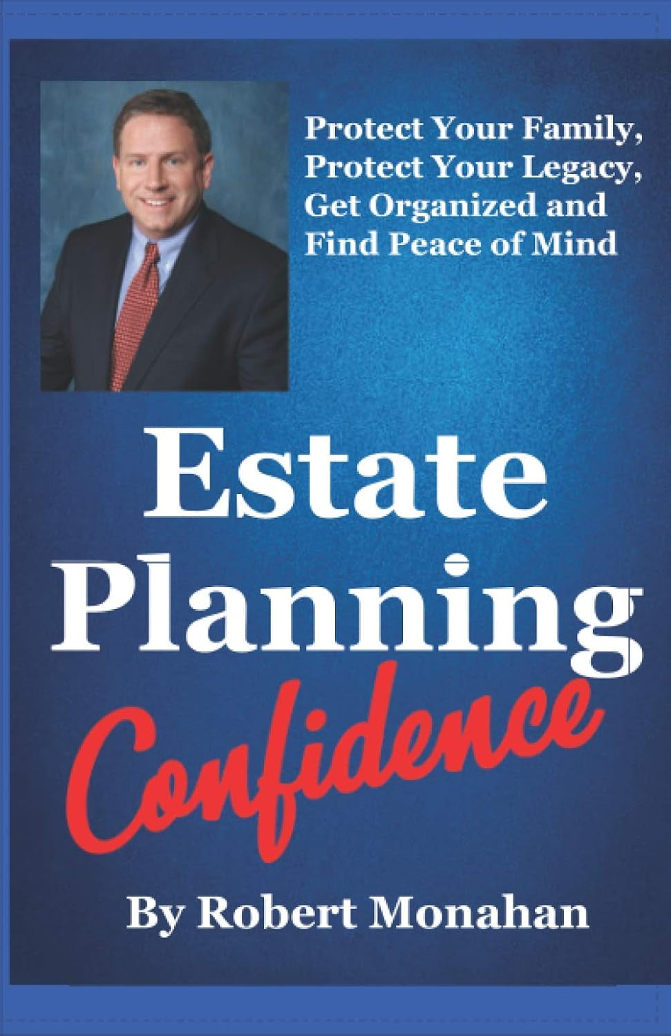 Estate Planning Confidence!: What to Know BEFORE Seeing an Attorney