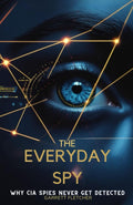 The Everyday Spy: Why CIA Spies Never Get Detected (Applied Intelligence Series)