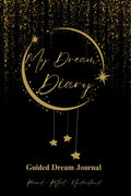 My Dream Diary: Dream Journal 9 x 6 in | 60 Dreams | 128 Pages | Guided Prompts for Dream Interpretation, Dream Incubation, Recurring Symbols, Dream Tracker, Dream Types & Instructions - paperback