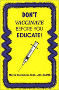 Don't Vaccinate Before You Educate
