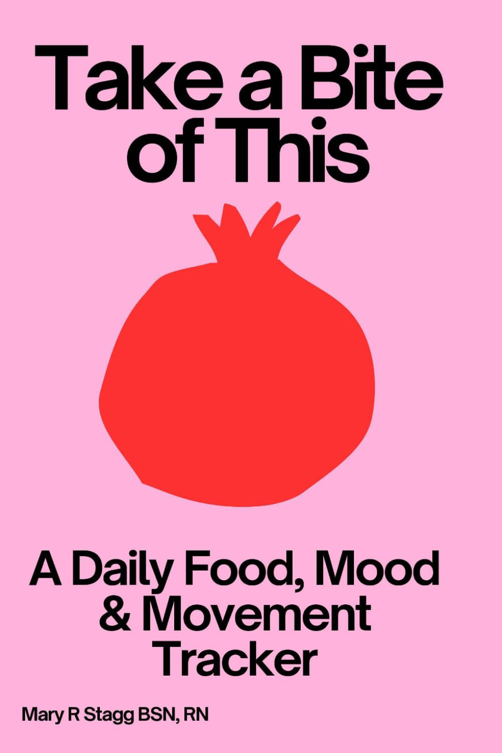 Take a Bite of This: A Daily Food, Mood, & Movement Tracker