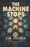 The Machine Stops: Illustrated and Contextually Annotated