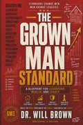 The Grown Man Standard: A Black Man’s Playbook for Leading Your House, Building Real Wealth, and Closing the Gap Before the Window Closes