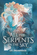 All the Serpents in the Sky