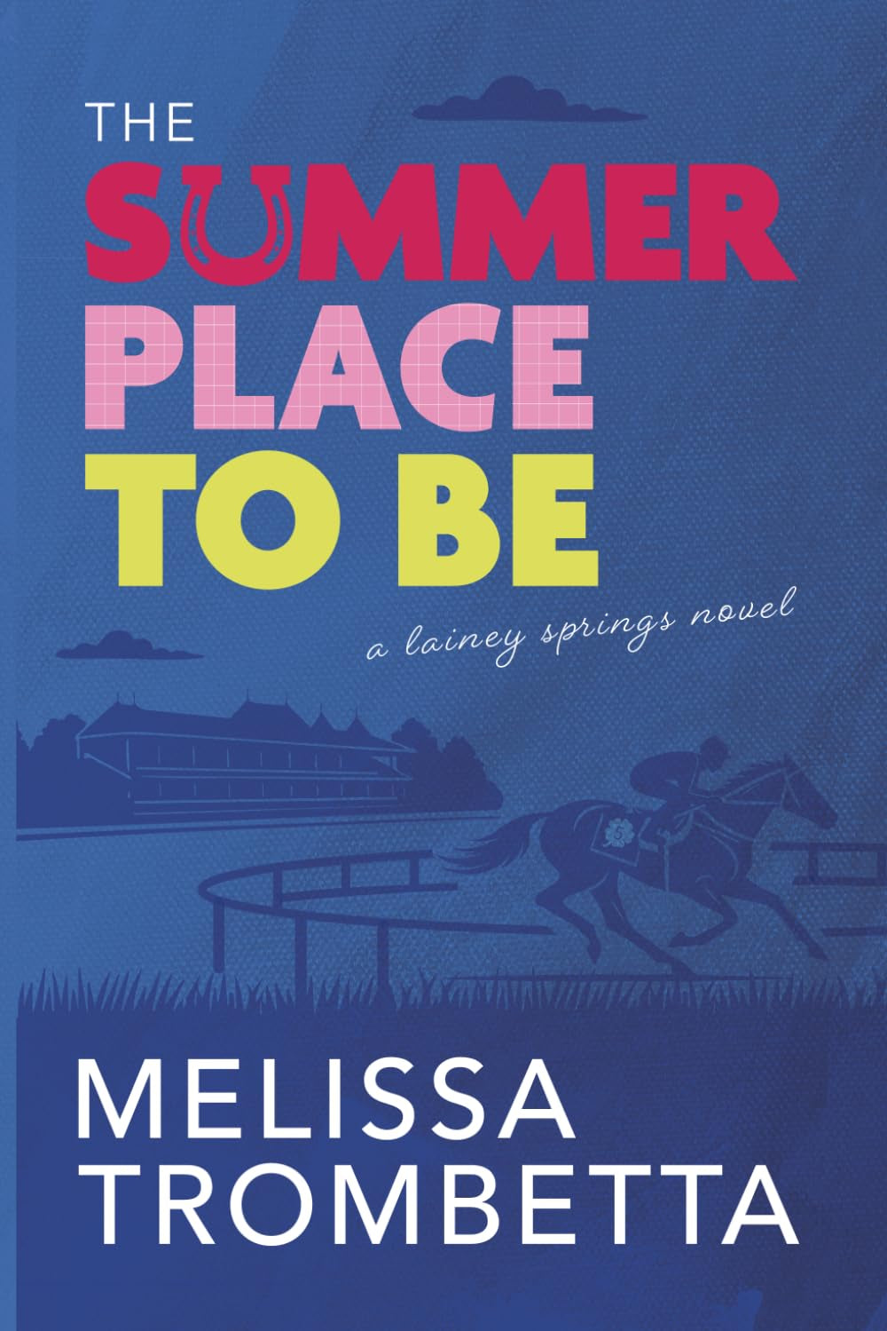 The Summer Place to Be: A Novel (Lainey Springs)