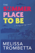 The Summer Place to Be: A Novel (Lainey Springs)