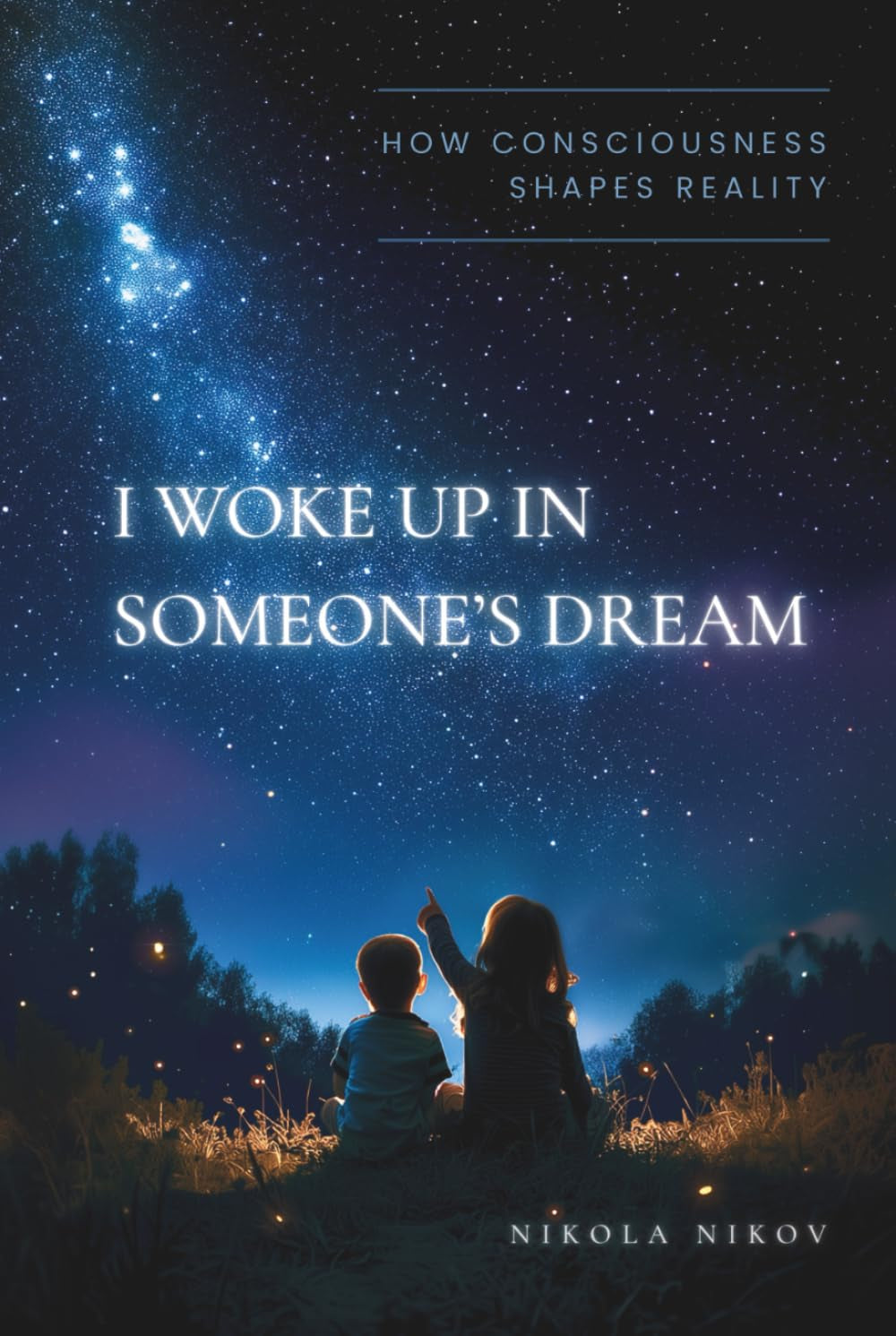 I Woke Up in Someone’s Dream: How Consciousness Shapes Reality