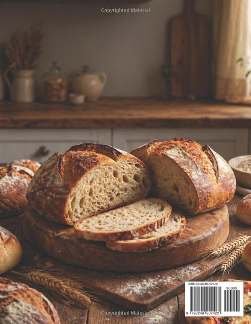 The Low-Waste Sourdough Cookbook for Beginners: A Step-by-Step System for Starter and Discard + 100 Recipes: Bread, Pizza, Snacks & Sweets | Weekday-Weekend Timelines, Fridge Storage & Troubleshooting