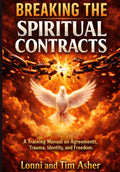 Breaking the Spiritual Contracts: A Training Manual on Agreements, Trauma, Identity, and Freedom