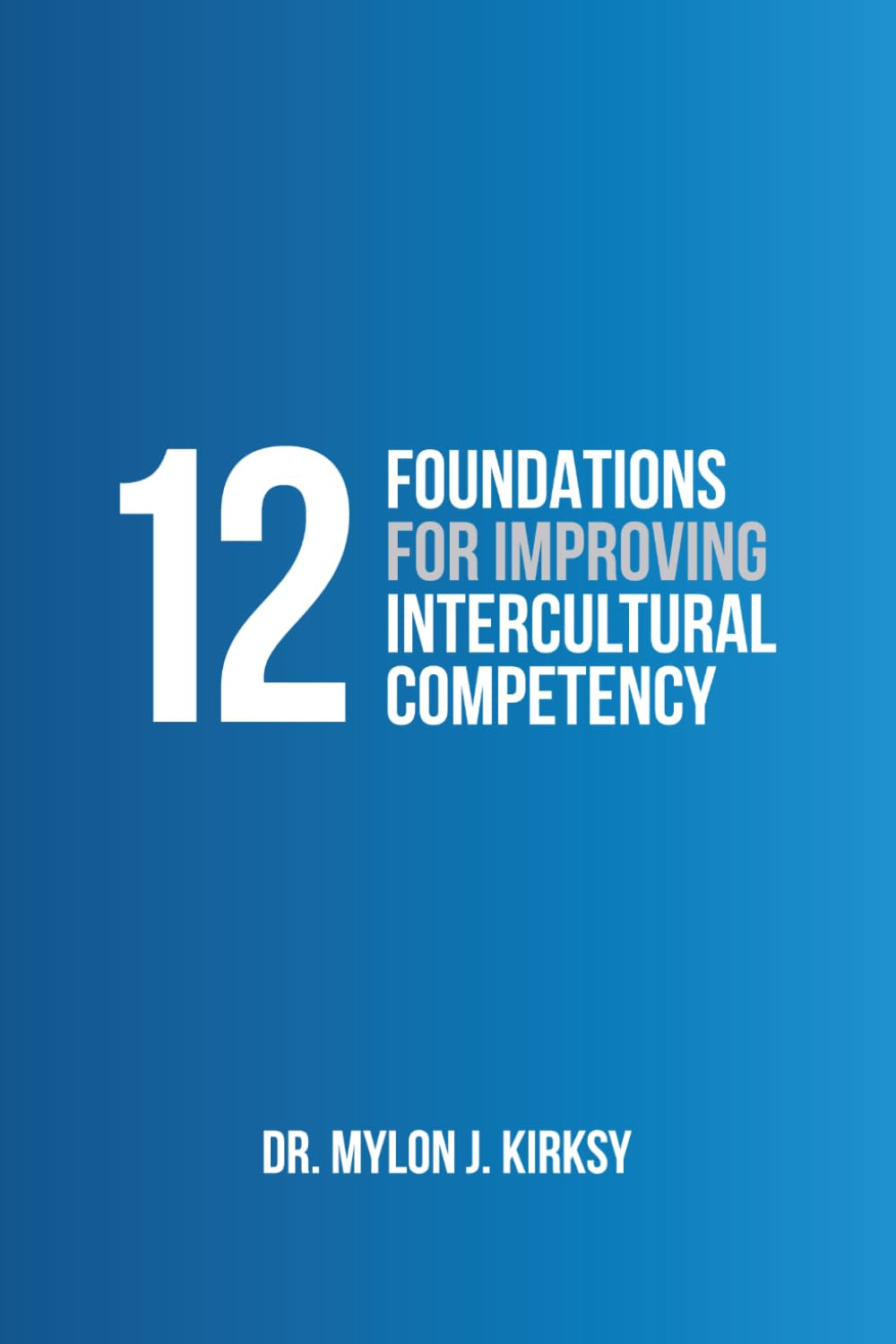 12 Foundations for Improving Intercultural Competency