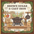 Brown Sugar & Cast Iron: A Soul Food and Cozy Kitchen Coloring Book for Black Women Featuring Relaxing Culinary Scenes and Adult Stress Relief (The Brown Sugar Collection)