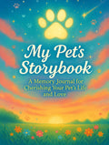 My Pet’s Storybook: A Memory Journal for Cherishing Your Pet's Life and Love