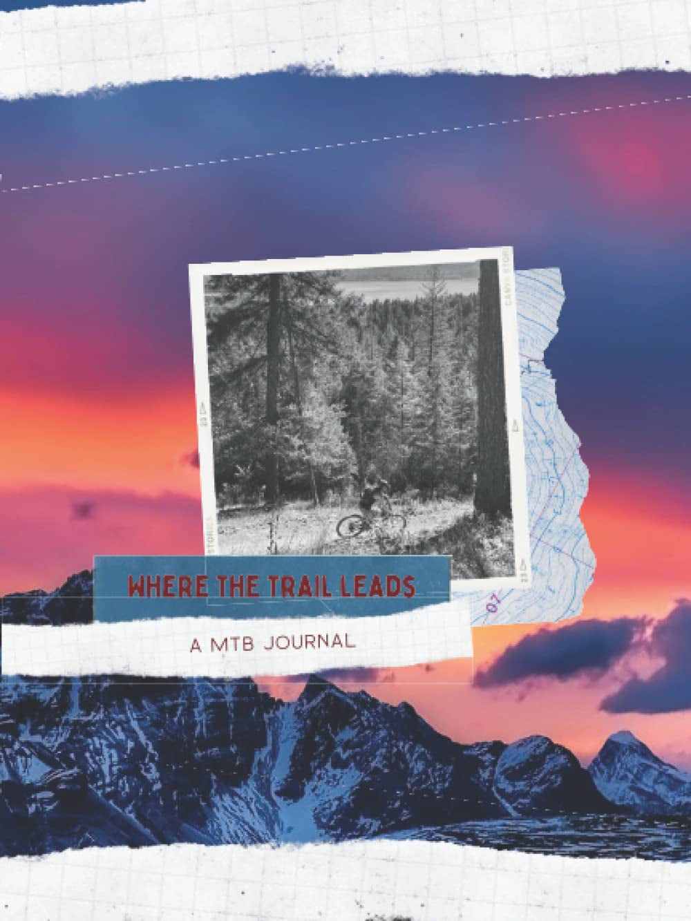 Where The Trail Leads: A MTB Journal