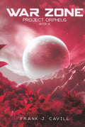 War Zone: (Project Orpheus, Book 6)