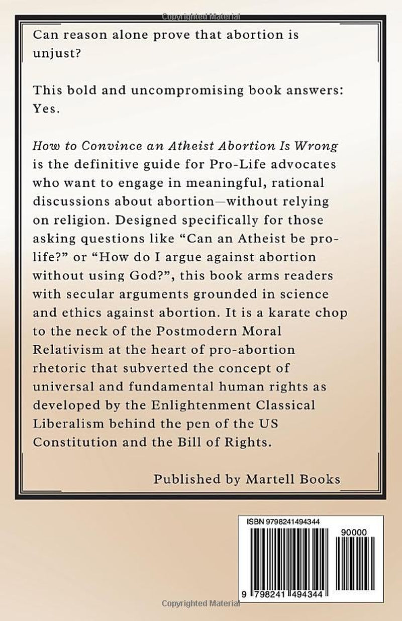 How to Convince an Atheist Abortion is Wrong: Defending the Pro-Life Position Using Logic, Not Theology