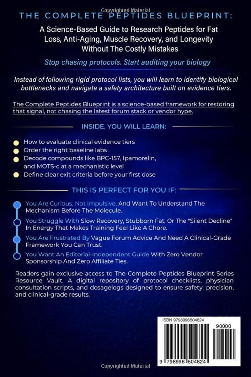 The Complete Peptides Blueprint: A Science-Based Guide to Research Peptides for Fat Loss, Anti-Aging, Muscle Recovery, and Longevity Without The Costly Mistakes (The Peptide Series)