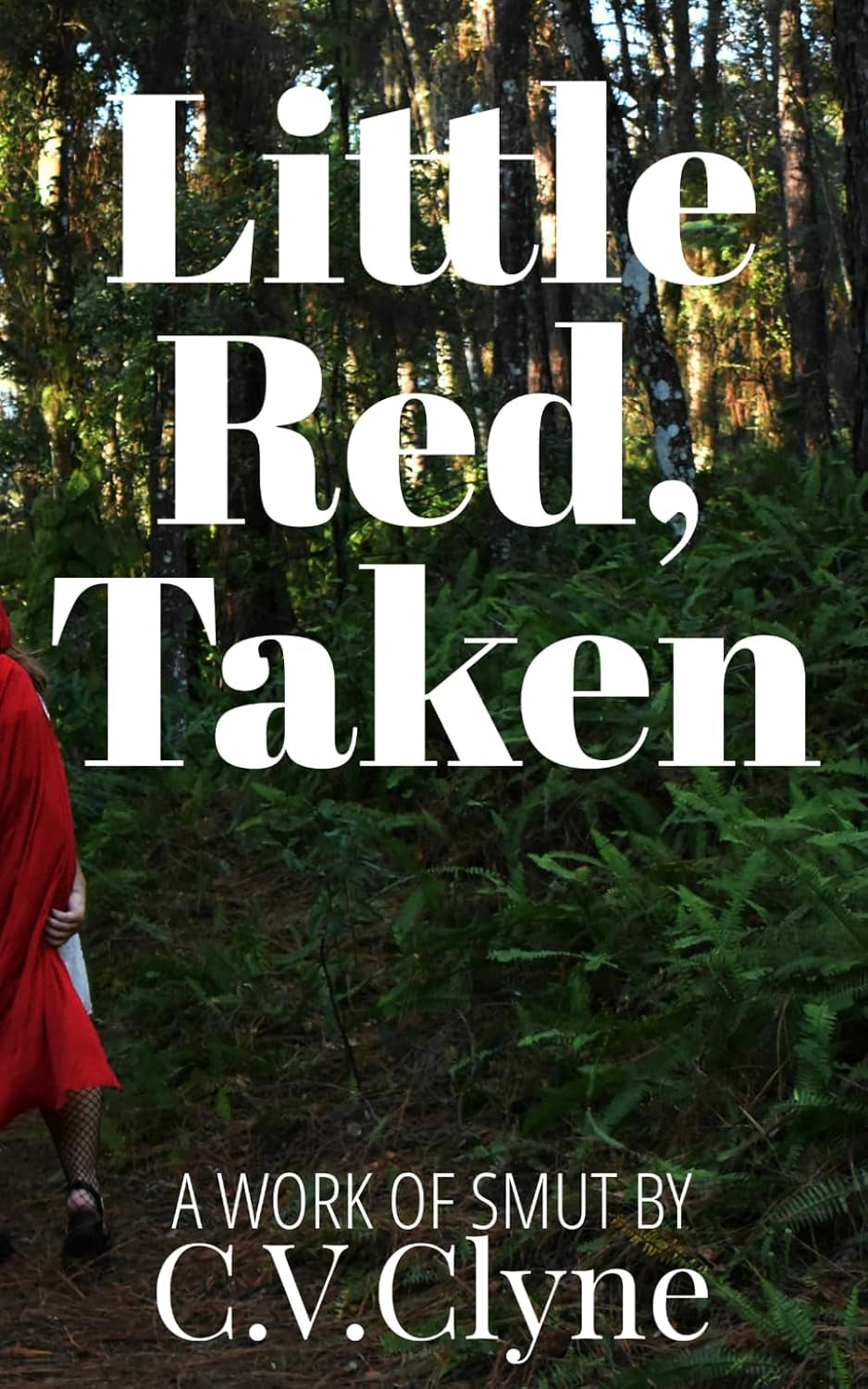 Little Red, Taken: A work of smut by C.V.Clyne (Little Red loses her way)