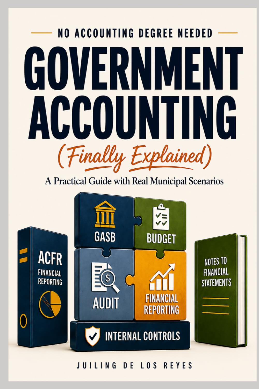 Government Accounting: Finally Explained: A Practical Guide with Real Scenarios