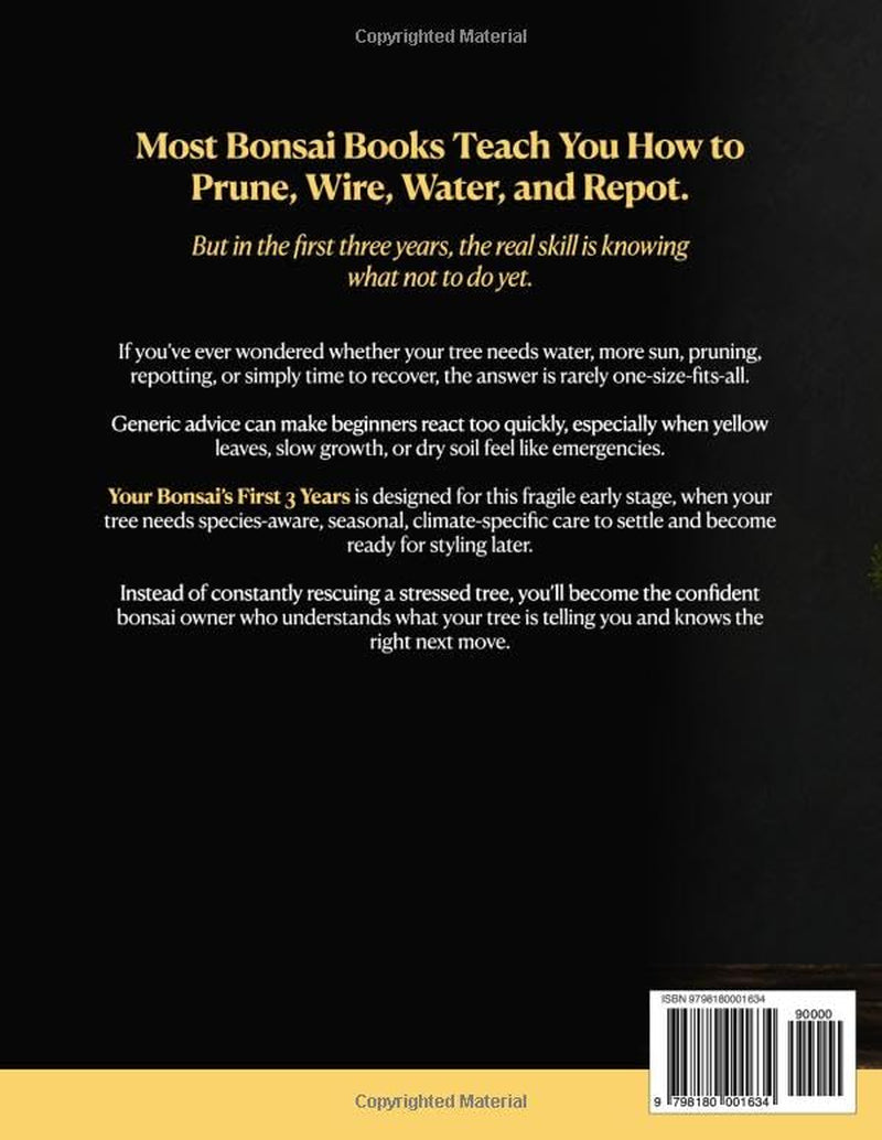 Your Bonsai’s First 3 Years: A Practical Roadmap to Keep it Alive & Thriving, Without Beginner Mistakes | Understand Your Tree, Know What to Do & When with Species-Specific Care for Climate & Season