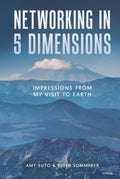Networking in Five Dimensions: Impressions From My Visit to Earth