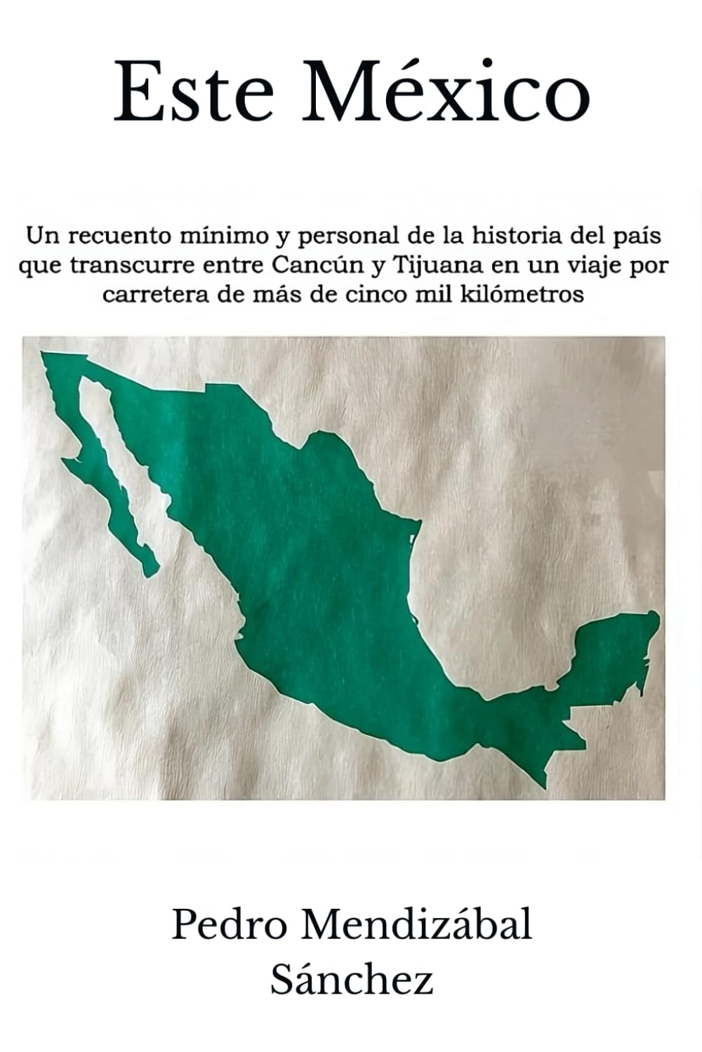 Este México (Spanish Edition)