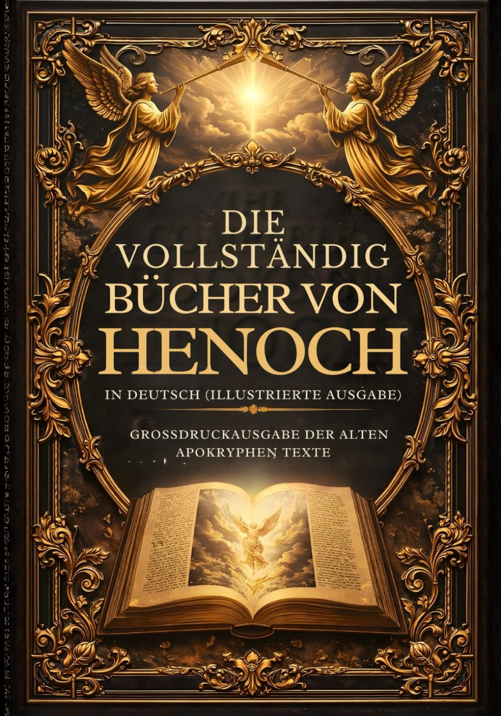 Die Vollständigen Bücher Henochs In Deutsch (Illustrierte Ausgabe): Großdruckausgabe Der Alten Apokryphen Texte (German Edition)