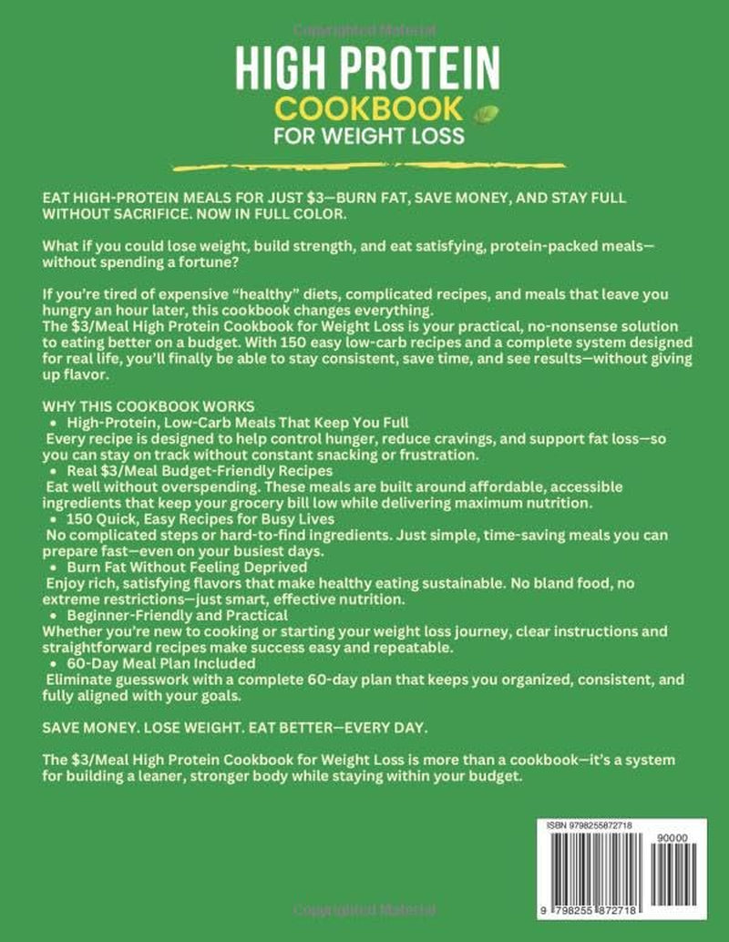 $3/Meal High Protein Cookbook for Weight Loss: 150 Easy Low-Carb Recipes + 60-Day Meal Plan to Burn Fat Without Hunger, Save Time & Eat Healthy on a Budget—Without Giving Up Flavor