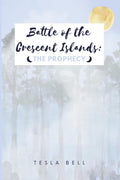 Battle of the Crescent Islands: The Prophecy