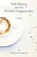 Soft Money and the Perfect Cappuccino