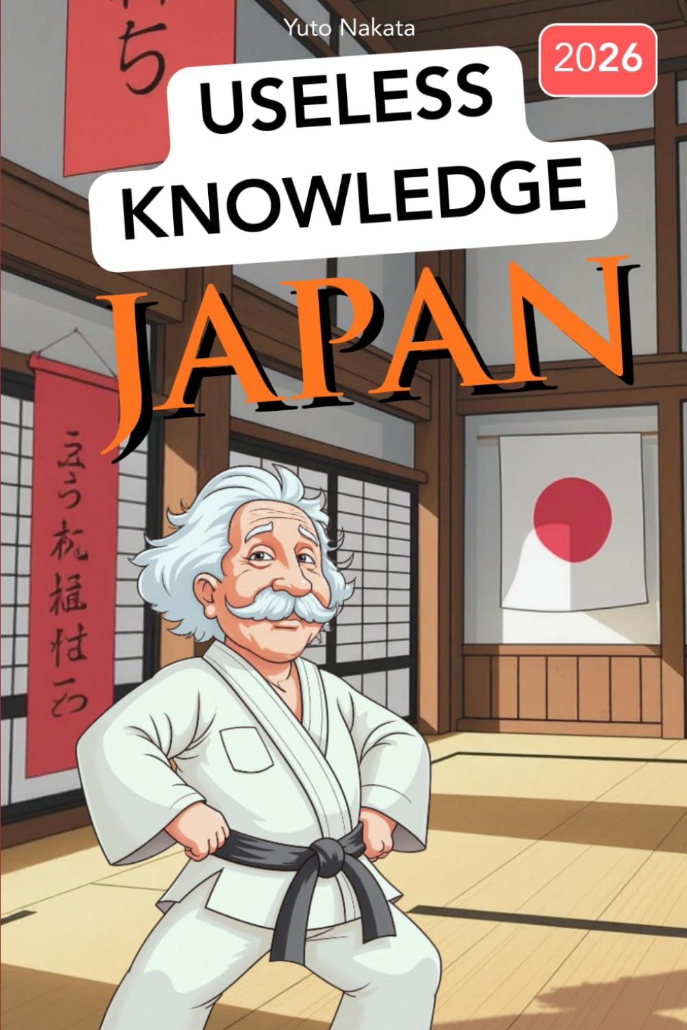 Japan for Know-It-Alls: Useless Knowledge About the Land of the Rising Sun: 222+ Odd Facts & Useless Trivia That'll Make You the Most Interesting Person in the Room
